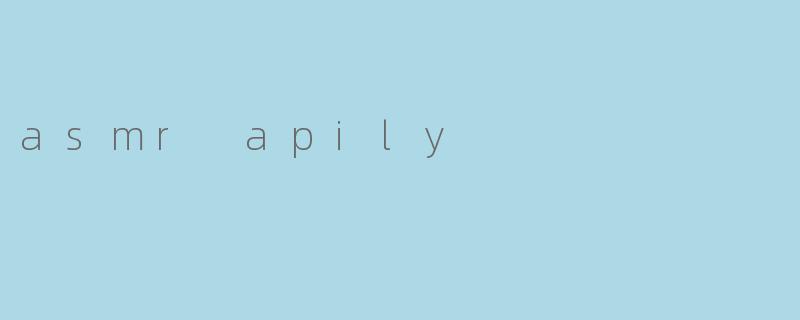 asmr apily
